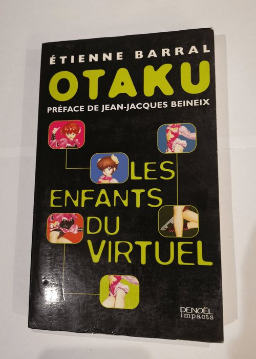 Otaku les enfants du virtuel – Étienne Barral Jean-Jacques Beineix