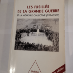 Les Fusillés de la Grande Guerre: Et la mémoire collective (1914-2009) – Nicolas Offenstadt