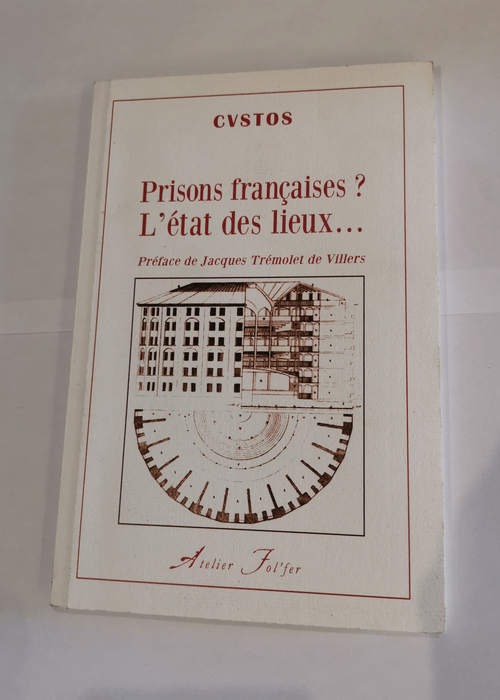 Prisons françaises ? L’état des lieux… – CVSTOS Jacques Trémolet de Villers