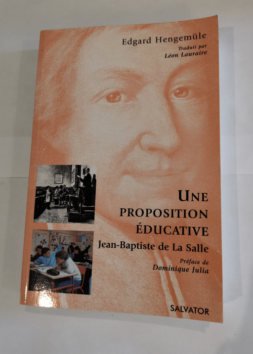Proposition éducative selon Jean Baptiste de la Salle – Edgar Hengemüle Léon Lauraire