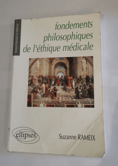 Fondements Philosophiques de l'Éthique Médicale - Suzanne Rameix