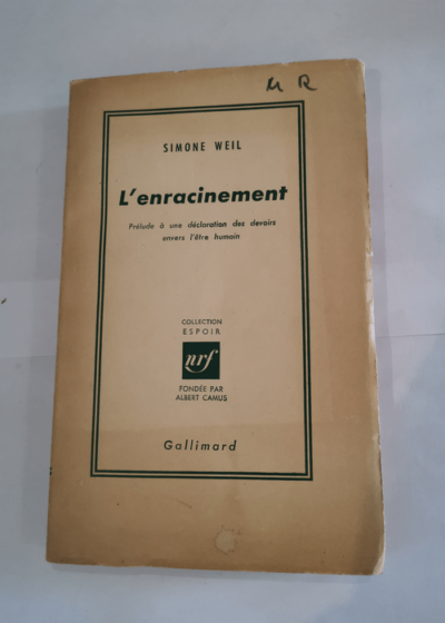 L'enracinement : Prélude à une déclaration des devoirs envers l'être humain - Simone Weil