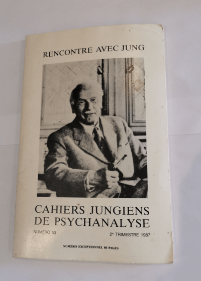 Cahiers jungiens de psychanalyse n°53 : rencontre avec jung. -