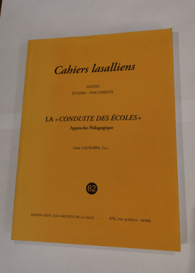 CAHIERS LASALLIENS N° 62 - textes études documents - la conduite des écoles - F. S. C. LAURAIRE LEON