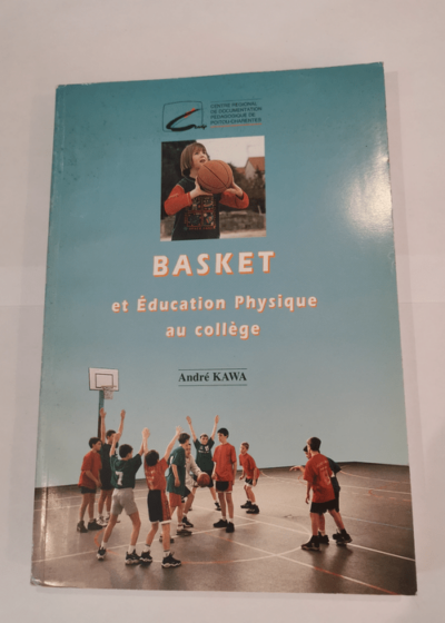 Basket et éducation physique au collège - André Kawa