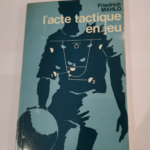 L’acte tactique en jeu – Mahlo Friedrich