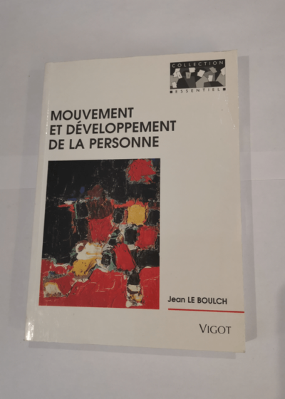 Mouvement et développement de la personne - Jean Le Boulch