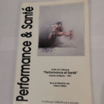 Performance et santé: actes du colloque Performance et santé Sophia-Antipolis 1991 – Collectif