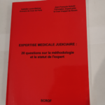 Expertise médicale judiciaire: 20 questions sur la méthodologie et le statut de l’expert – Isabelle Lucas-Baloup Jean-François Schuhl