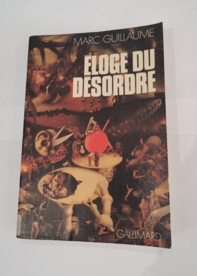 Éloge du désordre - Marc Guillaume