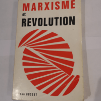 Marxisme et revolution – JEAN OUSSET