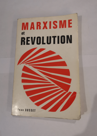 Marxisme et revolution - JEAN OUSSET