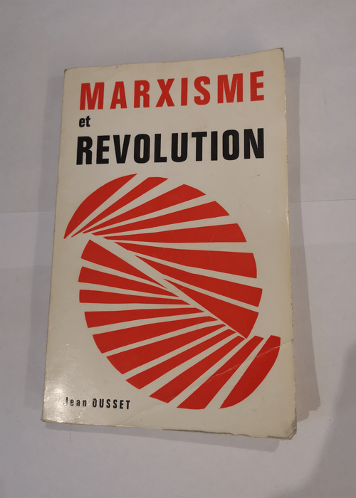 Marxisme et revolution – JEAN OUSSET