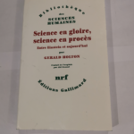 Science en gloire science en procès: Entre Einstein et aujourd’hui – Gerald Holton Abi Gezunt