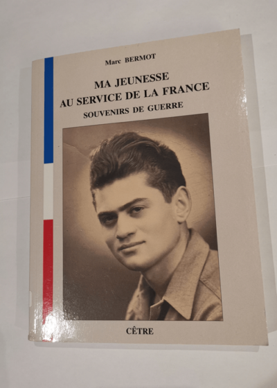 Ma jeunesse pour la France - Marc Bermot