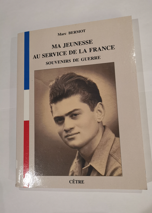 Ma jeunesse pour la France – Marc Bermo...