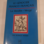 Le genocide franco-francais : la vendee-venge – Reynald Secher