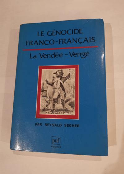 Le genocide franco-francais : la vendee-venge - Reynald Secher