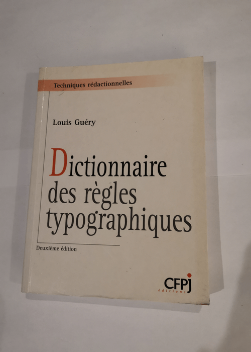 Dictionnaire des règles typographiques 2e é...