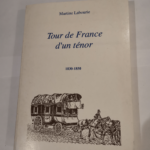 Tour de France d’un ténor : Histoire d’un ténor d’opéra à travers la France dans la première moitié du XIXème siècle – Martine Labourie