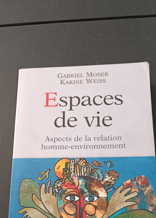 Espaces de vie: Aspects de la relation homme-environnement – Gabriel Moser Karine Weiss