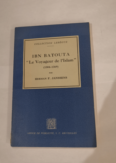 Ibn Batouta le voyageur de l'Islam - 1304 1369 - Janssens herman - Janssens herman