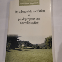 De la beauté de la création et plaidoyer pour une nouvelle société – Jean-Claude Bonnetaud