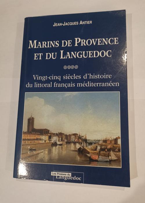 Marins de Provence et du Languedoc : Vingt-ci...