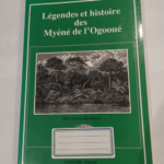 Légendes et histoire des Myéné de l’Ogooué – Annie Merlet