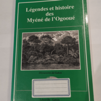 Légendes et histoire des Myéné de l’...