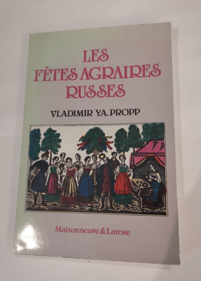 Les fêtes agraires russes - Vladimir Ya.Propp