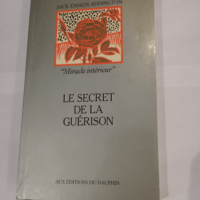 Le Secret de la guérison – Jack Ensign...