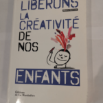 Libérons la créativité de nos enfants – Marie Gervais