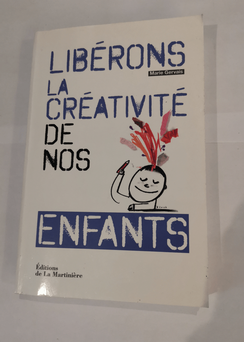 Libérons la créativité de nos enfants – Marie Gervais