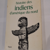 Histoire des indiens d’amerique du nord...