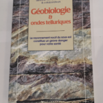 Géobiologie et ondes telluriques : Premiers pas – Félix Servranx William Servranx