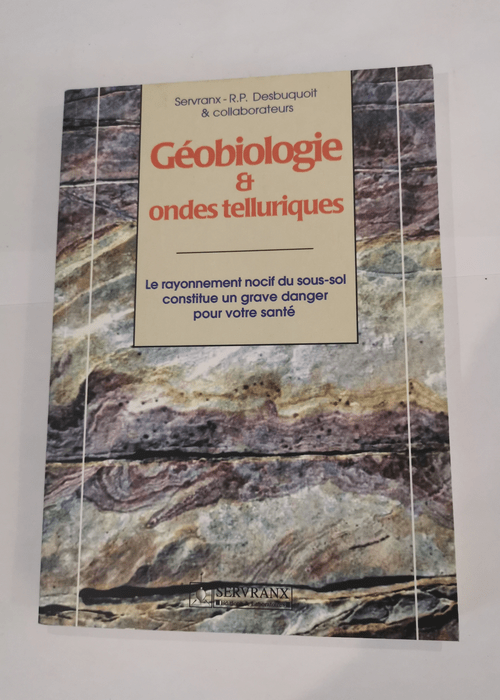 Géobiologie et ondes telluriques : Premiers pas – Félix Servranx William Servranx