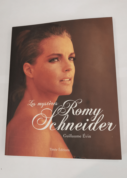 Les mystères ROMY SCHNEIDER – Guillaume Evin