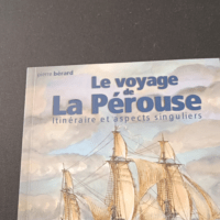 Le voyage de La Pérouse : Itinéraire et asp...