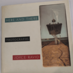 Here and There: Photographs – Joyce Ravid