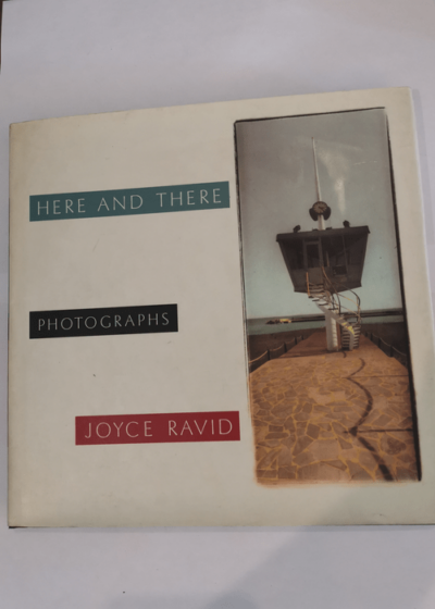 Here and There: Photographs - Joyce Ravid