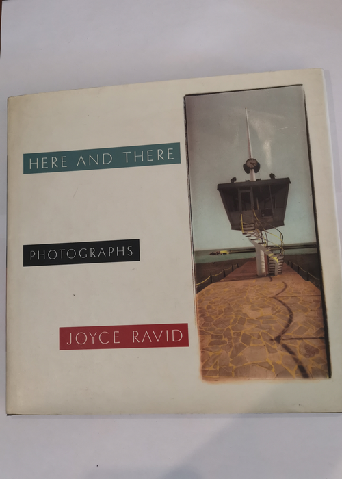 Here and There: Photographs – Joyce Rav...