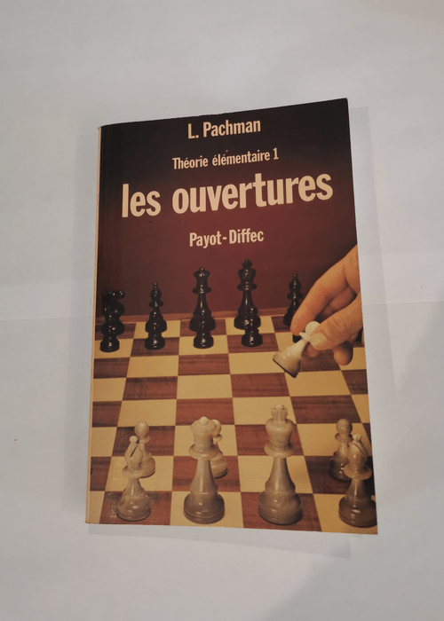 Théorie élémentaire 1 : Les ouvertures – Luděk Pachman