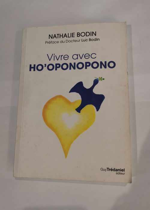 Vivre avec Ho’Oponopono – Nathalie Bodin Luc Bodin