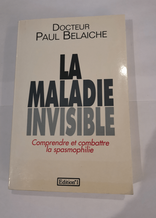 La maladie invisible – Docteur Paul Belaiche