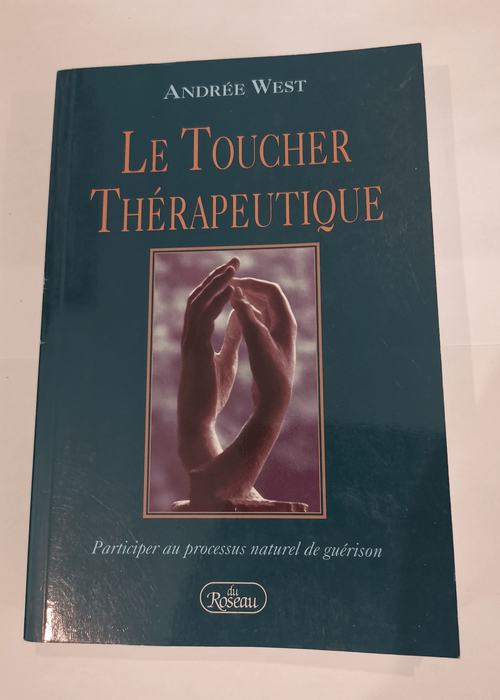 Le toucher therapeutique – Andrée West