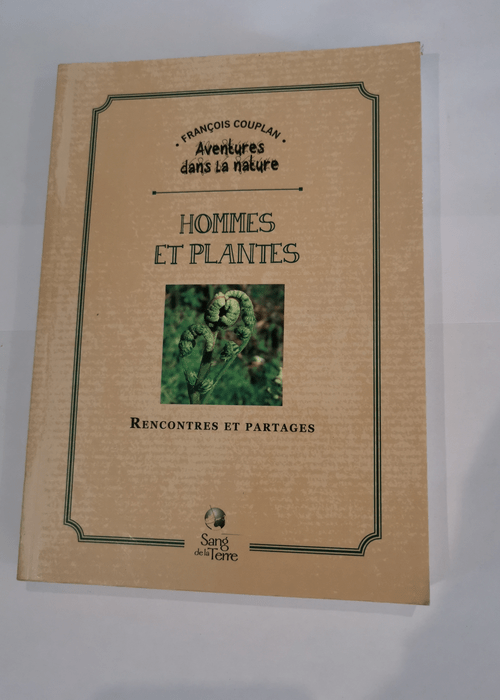 Hommes et plantes: Rencontres et partages – François Couplan