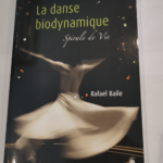 La danse biodynamique: Spirale de la Vie – Rafael Baile