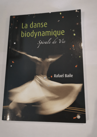 La danse biodynamique: Spirale de la Vie - Rafael Baile