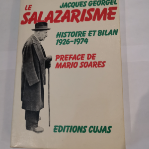 Le Salazarisme : Histoire et bilan 1926-1974 ...